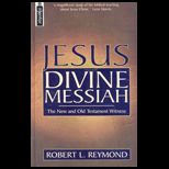 Jesus  Divine Messiah, New and Old Testament Witness