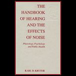 Handbook of Hearing and the Effects of Noise  Physiology, Psychology, and Public Health