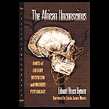 African Unconscious  Roots of Ancient Mysticism and Modern