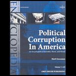Political Corruption in America An Encyclopedia of Scandals, Power, and Greed, Volume 1 and 2