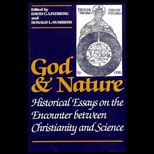 God and Nature  Historical Essays on the Encounter Between Christianity and Science