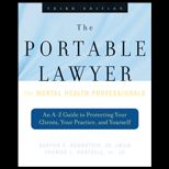 Portable Lawyer for Mental Health Professionals  An A Z Guide to Protecting Your Clients, Your Practice, and Yourself