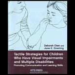 Tactile Strategies for Children Who Have Visual Impairments and Multiple Disabilities