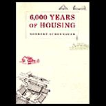6, 000 Years of Housing   Revised and Expanded