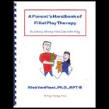 Parents handbook of filial play therapy