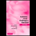 Autonomy And The Challenges To Liberalism