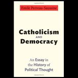 Catholicism and Democracy An Essay in the History of Political Thought
