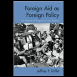 Foreign Aid as Foreign Policy The Alliance for Progress in Latin America, Vol. 1