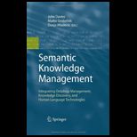 Semantic Knowledge Management  Integrating Ontology Management, Knowledge Discovery, and Human Language Technologies