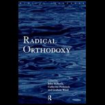 Radical Orthodoxy  A New Theology