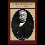 George Westinghouse Gentle Genius