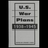 U. S. War Plans 1938 1945