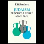 Judaism  Practice and Belief, 63 BCE 66CE