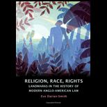Religion, Race, Rights Landmarks in the History of Modern Anglo American Law