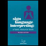 Sign Language Interpreting  A Basic Resource Book