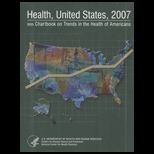 Health, United States, 2007 With Chartbook on Trends in the Health of Americans