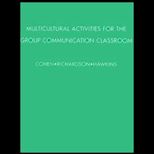 Working in Groups  Communication Principles and Strategies   Multicultural Activities Guide for the Group Communication Classroom