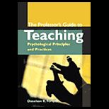 Professors Guide to Teaching  Psychological Principles and Practices