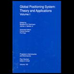 Global Positioning System  Theory and Applications, Volume 1