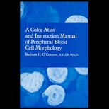 Color Atlas and Instruction Manual of Peripheral Blood Morphology