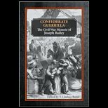 Confederate Guerrilla The Civil War Memoir of James Bailey