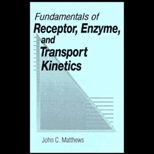 Fundamentals of Receptor, Enzyme and Trasport Kinetics