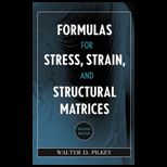Formulas for Stress, Strain and Struc. Matrices