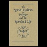 Syriac Fathers on Prayer and Spiritual Life