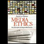 Media Ethics Key Principles for Responsible Practice