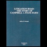 Litigation Road The Story of Campbell V. State Farm