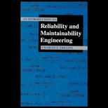 Introduction to Reliability and Maintainability Engineering