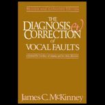 Diagnosis and Correction of Vocal Faults  A Manual for Teachers of Singing and for Choir Directors   Text Only