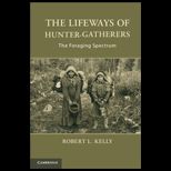 Lifeways of Hunter Gatherers The Foraging Spectrum