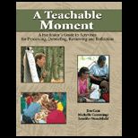 Teachable Moment  A Facilitators Guide to Activities for Processing, Debriefing, Reviewing and Reflecting
