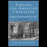 Forging the American Character  Readings in United States History Since 1865, Volume II