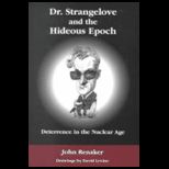 Dr. Strangelove and the Hideous Epoch