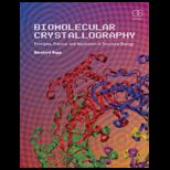 Biomolecular Crystallography Principles, Practice, and Application to Structural Biology