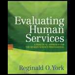 Evaluating Human Services  Practical Approach for the Human Service Professional