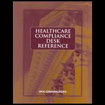 Healthcare Compliance Desk Reference