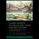 Human Impacts on Seals, Sea Lions, and Sea Otters Integrating Archaeology and Ecology in the Northeast Pacific