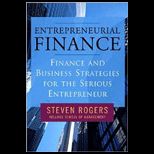 Entrepreneurial Finance Finance and Business Strategies for the Serious Entrepreneur