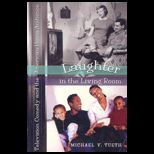 Laughter in the Living Room  Television Comedy and the American Home Audience