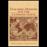 Teaching History for the Common Good