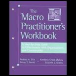 Macro Practitioners Workbook   A Step by Step Guide to Effectiveness with Organizations and Communities