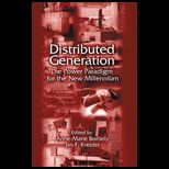 Distributed Generation  The Power Paradigm for the New Millennium