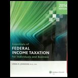 Essentials of Federal Income Taxation for Individuals and Business, 2014 Edition