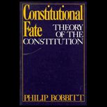 Constitutional Fate  Theory of the Constitution