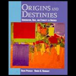Origins and Destinies  Immigration, Race and Ethnicity in America
