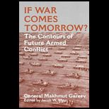 If War Comes Tomorrow?  The Contours of Future Armed Conflict