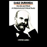 Emile Durkheim, His Life and Work
